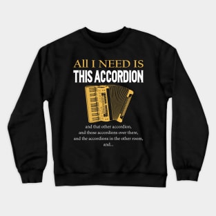 All I Need Is This Accordion Crewneck Sweatshirt